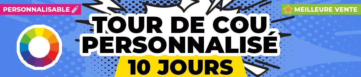 tour de cou personnalisé 10 jours